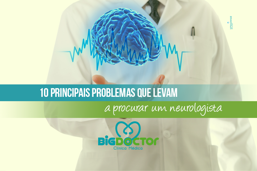 10 principais problemas que levam a procurar um Neurologista