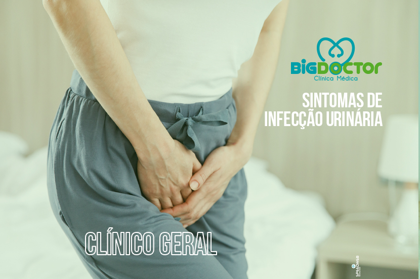 Sintomas de infecção urinária – Clínica Big Doctor