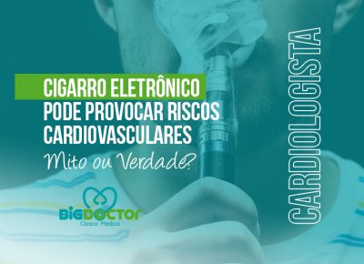 Cigarro eletrônico pode provocar riscos cardiovasculares; Mito ou Verdade?