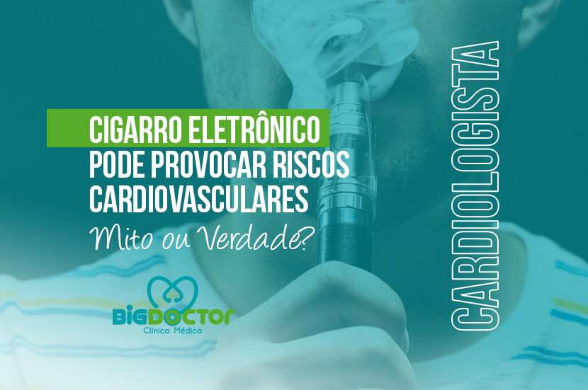 Cigarro eletrônico pode provocar riscos cardiovasculares; Mito ou Verdade?