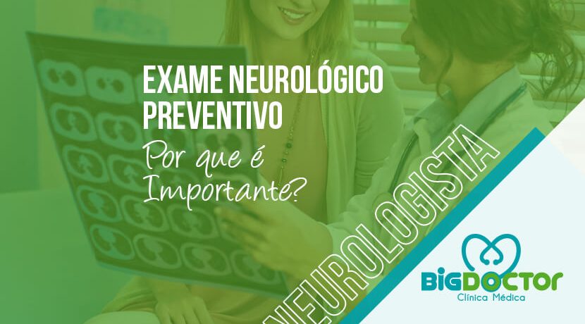Exame Neurológico preventivo, por que é tão importante?