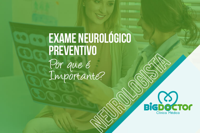 Exame Neurológico preventivo, por que é tão importante?