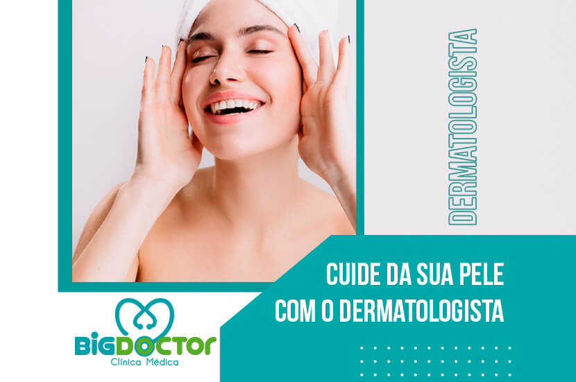 Cuide da sua pele com o dermatologista