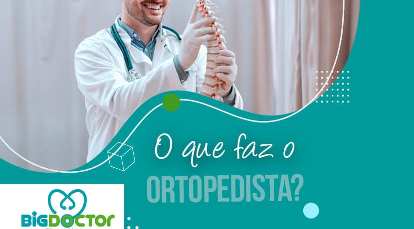 O que faz o Ortopedista?