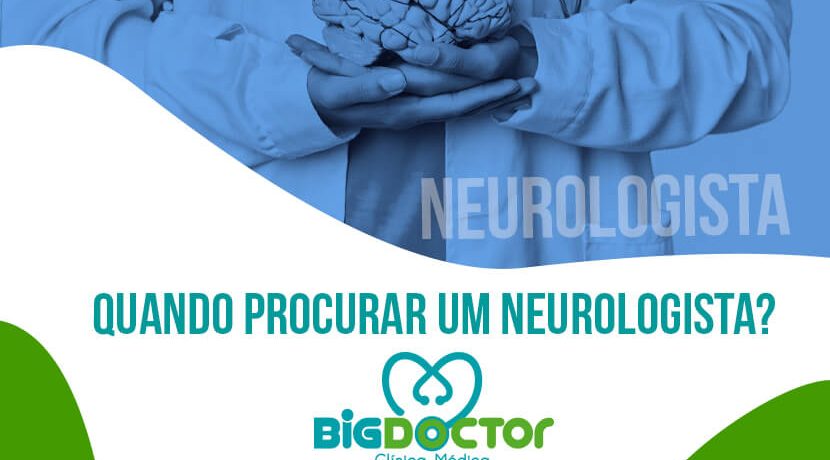 Quando procurar um neurologista?