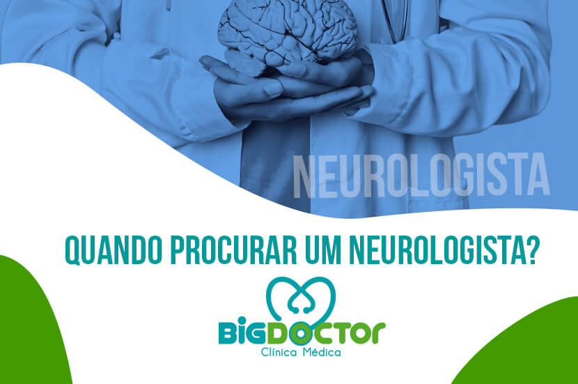 Quando procurar um neurologista?