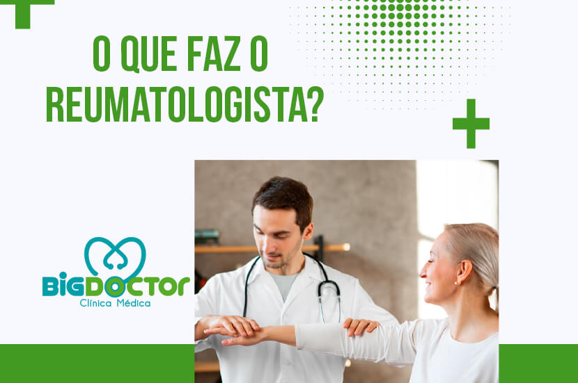 O que faz o Reumatologista?