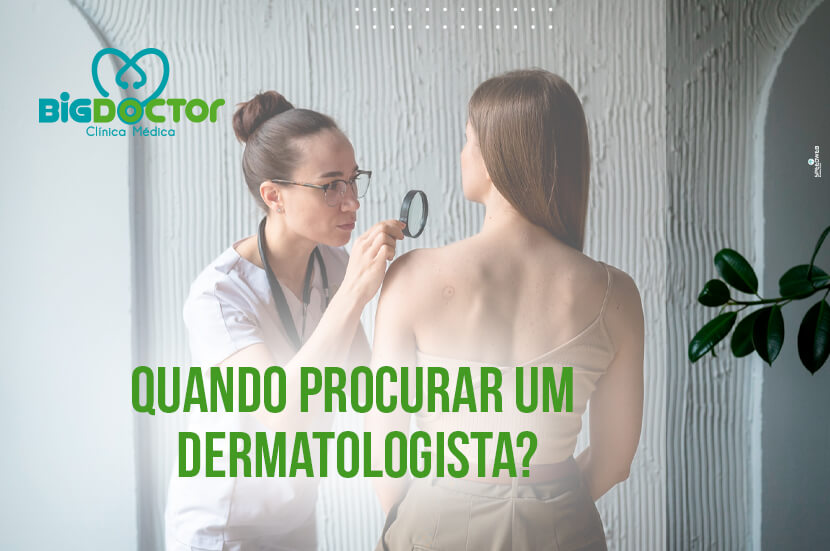 Quando procurar um dermatologista?