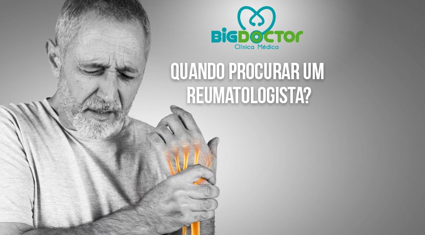 Quando procurar um Reumatologista